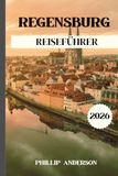Regensburg Travel Guide 2026