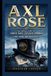 AXL ROSE: THE UNTOLD STORY OF GUNS N’ ROSES’ EXPLOSIVE FRONTMAN FAME, CHAOS, AND ROCK LEGACY