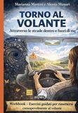 Torno Alpes Italia Torno al volante. Attraverso le strade dentro e fuori di me. Workbook: esercizi guidati per rimettersi consapevolmente al volante