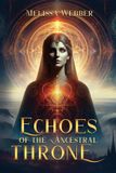 Echoes Book Publishing Group LLC Echoes of the Ancestral Throne Paperback