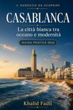 CASABLANCA: La città bianca tra oceano e modernità – Guida pratica 2026 per chi visita il Marocco per la prima volta