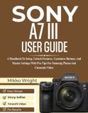 Sony A7 III User Guide