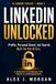 LinkedIn Unlocked: A Modern Playbook for Profile, Personal Brand, and Job Search in the AI Era