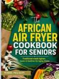 AFRICAN AIR FRYER COOKBOOK FOR SENIORS
