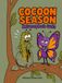 Cocoon Season: Metamorphosis Sucks