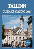 TALLINN GUIDA DI VIAGGIO 2027