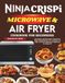 Ninja Crispi Microwave & Air Fryer Cookbook For Beginners