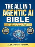 The All in One Agentic AI Bible