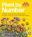 Plant by Number: Design Your Dream Garden with 24 Easy, Step-By-Step Planting Plans