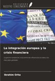 La integración europea y la crisis financiera: La gestión estatal de crisis entre las influencias sociales y los mercados globales
