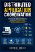 DISTRIBUTED APPLICATION COORDINATION: Connecting client applications and backend services through interface contracts, communication protocols, API workflows, and system integration patterns