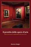 Il prestito delle opere d'arte: Rischi, assicurazioni e responsabilità nelle mostre d'arte