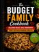The Budget Family Cookbook: Affordable Comfort Slow Cooker Meals