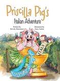 Priscilla Libri GmbH Priscilla Pig's Italian Adventure