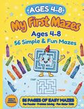 My First Mazes Ages 4-8: 100 Easy Mazes for Kids, Beginners Puzzle Book: Fun and Simple Maze Activity Book for Preschool and Kindergarten - Large Print