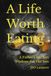 A Life Worth Eating: A Father's Kitchen Wisdom For His Son