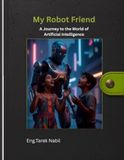 my robot friend: A journey to the world of artificial intelligence