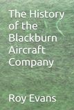 The Blackburn The History of the Blackburn Aircraft Company