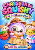 Chasseur de Squishy: Livre jeu enfant 6-10 ans sans écran