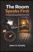 The Room Speaks First: The Science and Practice of Open Enough Design
