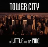 Suburban Tower City A Little Bit Of Fire