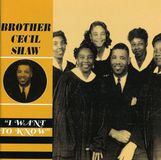 Brother Cecil Shaw - I Want To Know