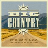 Suburban Big Country We're Not In Kansas: The Live Bootleg Box Set 1993