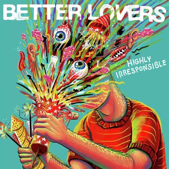 Highly Better Lovers Highly Irresponsible