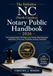 The NC Notary Public Handbook 2026: Your Complete Guide to NC Notary Laws, Remote Online Notarization, Applications, Forms, Fees, Procedures, and Exam Preparation