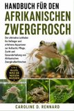 HANDBUCH Independently Published Handbuch Für Den Afrikanischen Zwergfrosch