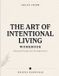 Ideas Libri GmbH Ideas From The Art Of Intentional Living