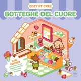 Cozy Adriano Salani editore Srl Cozy sticker. Botteghe del cuore. 250 sticker per creare il tuo angolo di felicità e ritrovare la calma