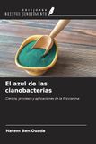 El azul de las cianobacterias: Ciencia, procesos y aplicaciones de la ficocianina