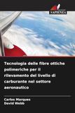 Tecnologia delle fibre ottiche polimeriche per il rilevamento del livello di carburante nel settore aeronautico