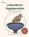 Lebensbunt Vogelparadies - Reizarmes Malbuch mit großen Motiven und dicken Linien