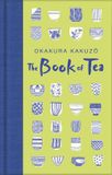 The Macmillan Collector's Library The Book of Tea