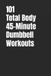 101 Total Body 45-Minute Dumbbell Workouts