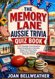 The Memory Lane The Memory Lane Aussie Trivia Quiz Book: 1,000 Nostalgic Trivia Questions About Growing Up in Australia, Classic TV, Food, Footy, School Days, Holidays, Slang and History