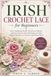 Irish Crochet Lace for Beginners