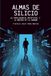 Almas de Silicio: La inteligencia artificial y la medida de lo humano