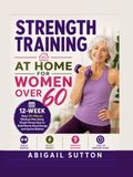 STRENGTH TRAINING AT HOME FOR WOMEN OVER 60