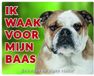 Stickerkoning.nl Engelse Bulldog Waakbord - Ik waak voor mijn baas