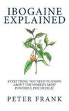 Ibogaine Createspace Independent Publishing Platform Ibogaine Explained Paperback