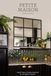 PETITE MAISON: Small Space Design, Inspired by European Charm