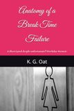 Anatomy of a Break Time Failure: A Short (and deeply unfortunate) Workday Memoir
