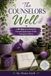 The Counselor's Well: A 30-DAY DEVOTIONAL FOR PREVENTING BURNOUT WHILE CARING FOR OTHERS