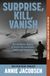 Surprise, Hachette Surprise, Kill, Vanish: The Definitive History of Secret CIA Assassins, Armies and Operators