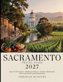 Sacramento Travel Guide 2027