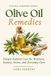 OLIVE OIL REMEDIES: Simple Natural Uses for Wellness, Beauty, Home, and Everyday Care