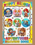 PUPPY HEROES: Adventures Drawing and Coloring Book for Kids